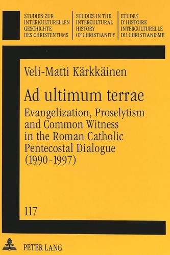 Паперова книга «Ad Ultimum Terrae: Evangelization, Proselytism and Common Witness in the Roman Catholic-Pentecostal Dialogue (1990-1997)», автор Велі-Матті Керккайнен - фото №1
