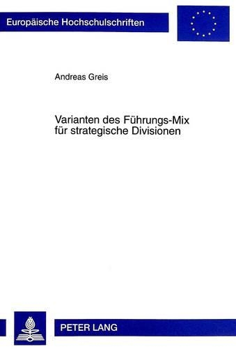 Паперова книга «Varianten Des Fuehrungs-Mix Fuer Strategische Divisionen», автор Університет Філіпса в Марбурзі - фото №1