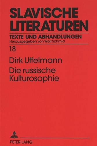 Паперова книга «Die Russische Kulturosophie: Logik Und Axiologie Der Argumentation», автор Дірк Уффельманн - фото №1