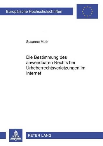 Бумажная книга «Die Bestimmung Des Anwendbaren Rechts Bei Urheberrechtsverletzungen Im Internet» - фото №1