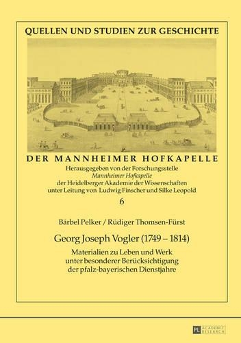 Бумажная книга «Georg Joseph Vogler (1749-1814): Materialien Zu Leben Und Werk Unter Besonderer Beruecksichtigung Der Pfalz-Bayerischen Dienstjahre», авторов Бербель Пелькер, Рюдигер Томсен-Фюрст - фото №1