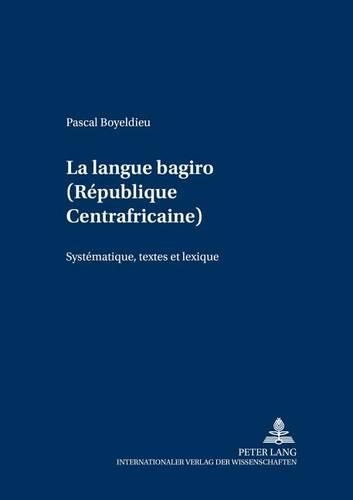 Паперова книга «La Langue Bagiro (République Centrafricaine): Systématique, Textes Et Lexique», автор Паскаль Бойельдьє - фото №1