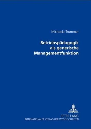 Бумажная книга «Betriebspaedagogik ALS Generische Managementfunktion», автор Микаэла Сток - фото №1