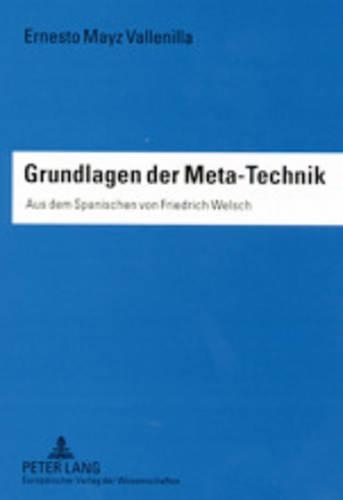 Бумажная книга «Grundlagen Der Meta-Technik: Aus Dem Spanischen Von Friedrich Welsch», автор Эрнесто Майз Валленилла - фото №1