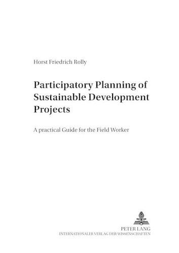 Бумажная книга «Participatory Planning of Sustainable Development Projects: A Practical Guide for the Field Worker», автор Хорст Фридрих Ролли - фото №1