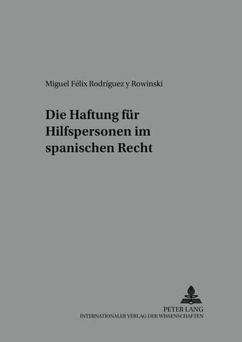 Бумажная книга «Die Haftung Fuer Hilfspersonen Im Spanischen Recht», автор Мигель Феликс Родригес Й. Ровински - фото №1