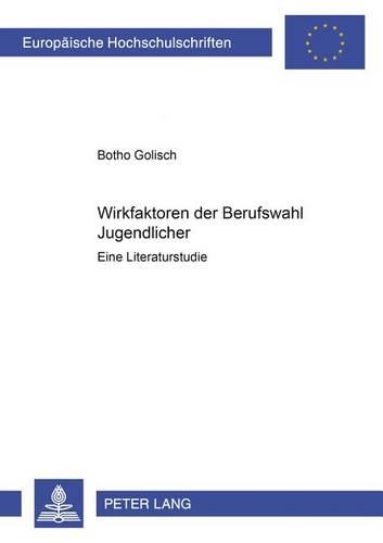 Бумажная книга «Wirkfaktoren Der Berufswahl Jugendlicher: Eine Literaturstudie», автор Бото Голиш - фото №1