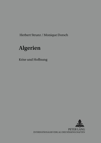 Бумажная книга «Algerien: Krise Und Hoffnung», авторов Герберт Штрунц, Моника Дорш - фото №1