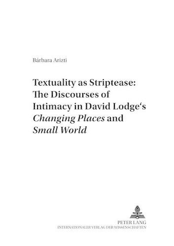 Бумажная книга «Textuality as Striptease: The Discourses of Intimacy in David Lodge's Changing Places and Small World», автор Барбара Аризти - фото №1
