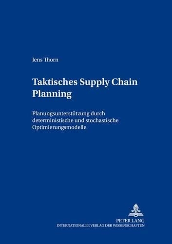 Бумажная книга «Taktisches Supply Chain Planning: Planungsunterstuetzung Durch Deterministische Und Stochastische Optimierungsmodelle», автор Йенс Торн - фото №1