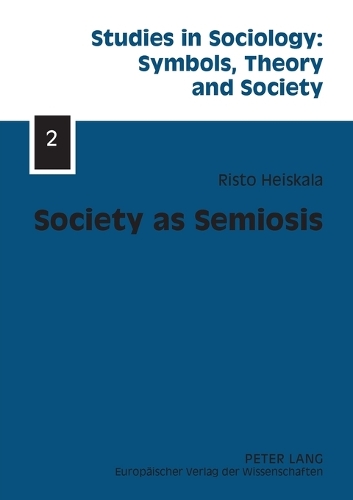 Бумажная книга «Society as Semiosis: Neostructuralist Theory of Culture and Society», автор Ристо Хейскала - фото №1