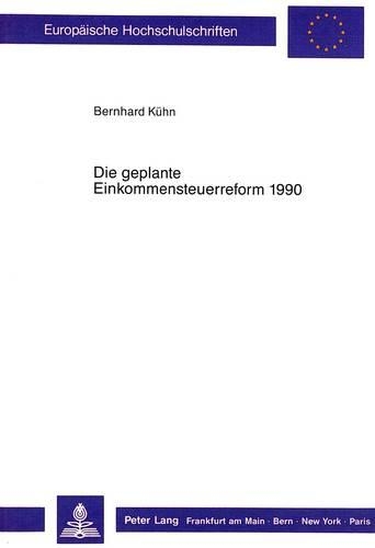 Бумажная книга «Die Geplante Einkommensteuerreform 1990: Simulationsergebnisse Eines Empirischen Allgemeinen Gleichgewichtsmodells», автор Бернхард Кун - фото №1