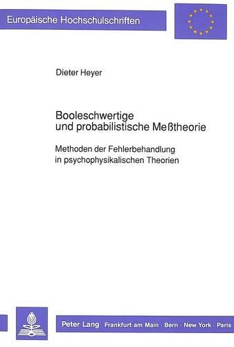Паперова книга «Booleschwertige Und Probabilistische Meßtheorie: Methoden Der Fehlerbehandlung in Psychophysikalischen Theorien», автор Дітер Хейєр - фото №1