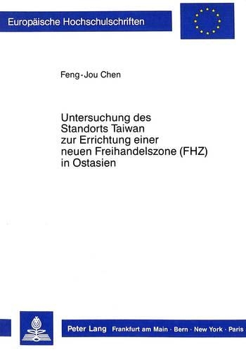 Паперова книга «Untersuchung Des Standorts Taiwan Zur Errichtung Einer Neuen Freihandelszone (Fhz) in Ostasien», автор Фен-Чжоу Чен - фото №1