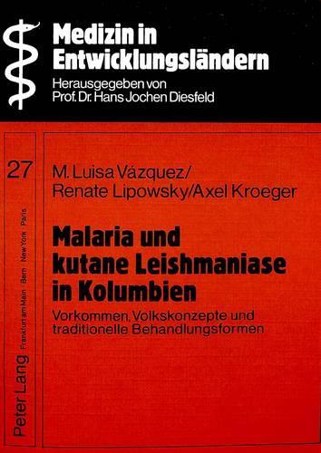 Бумажная книга «Malaria Und Kutane Leishmaniase in Kolumbien: Vorkommen, Volkskonzepte Und Traditionelle Behandlungsformen», автор Аксель Крогер - фото №1