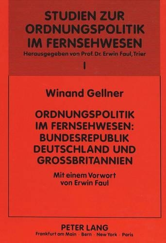 Бумажная книга «Ordnungspolitik Im Fernsehwesen: Bundesrepublik Deutschland Und Großbritannien», автор Винанд Геллнер - фото №1