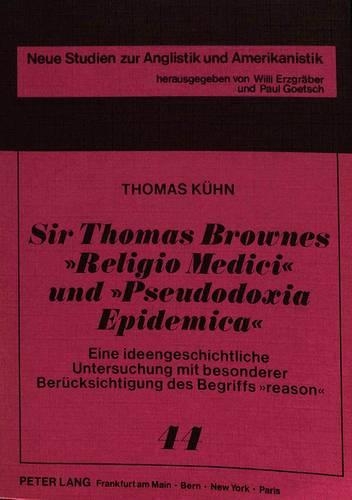 Бумажная книга «Sir Thomas Brownes «Religio Medici» Und «Pseudodoxia Epidemica»: Eine Ideengeschichtliche Untersuchung Mit Besonderer Beruecksichtigung Des Begriffs «Reason»», автор Томас Кун - фото №1