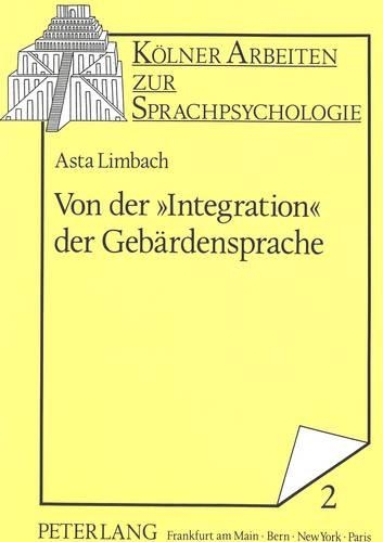 Бумажная книга «Von Der «Integration» Der Gebaerdensprache: Gehoerlose Im Spannungsfeld Von Sonder- Und Regelschule», автор Аста Лимбах - фото №1