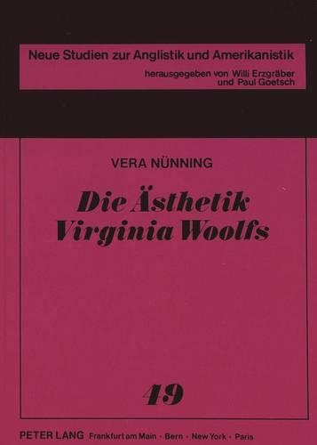 Бумажная книга «Die Aesthetik Virginia Woolfs: Eine Rekonstruktion Ihrer Philosophischen Und Aesthetischen Grundanschauungen Auf Der Basis Ihrer Nichtfiktionalen Schriften», автор Вера Наннинг - фото №1