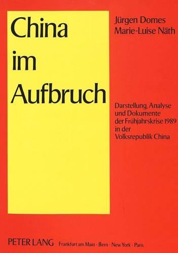Бумажная книга «China Im Aufbruch: Darstellung, Analyse Und Dokumente Der Fruehjahrskrise 1989 in Der Volksrepublik China», автор Мари-Луиза Нат - фото №1
