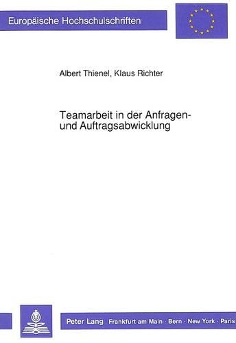 Бумажная книга «Teamarbeit in Der Anfragen- Und Auftragsabwicklung: Neue Organisationsformen, Technikeinsatz Und Qualifizierung Bei Der Einfuehrung Eines Bueroinformationssystems» - фото №1