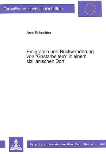 Бумажная книга «Emigration Und Rueckwanderung Von «Gastarbeitern» in Einem Sizilianischen Dorf», автор Арнд Шнайдер - фото №1