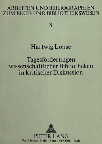 Паперова книга «Tagesforderungen Wissenschaftlicher Bibliotheken in Kritischer Diskussion: Ausgewaehlte Schriften 1960-1990», автор Гартвіг Лозе - фото №1