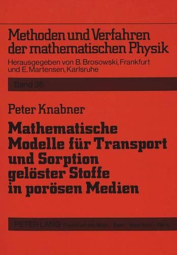 Бумажная книга «Mathematische Modelle Fuer Transport Und Sorption Geloester Stoffe in Poroesen Medien», автор Питер Кнабнер - фото №1