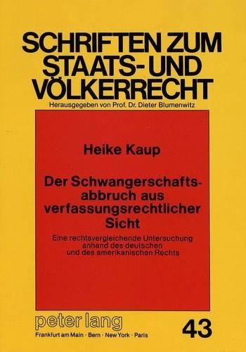 Бумажная книга «Der Schwangerschaftsabbruch Aus Verfassungsrechtlicher Sicht: Eine Rechtsvergleichende Untersuchung Anhand Des Deutschen Und Des Amerikanischen Rechts», автор Хайке Вагнер - фото №1