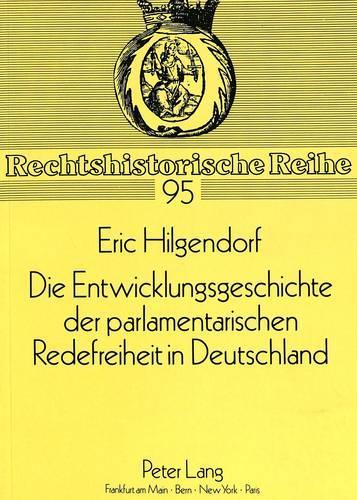Бумажная книга «Die Entwicklungsgeschichte Der Parlamentarischen Redefreiheit in Deutschland», автор Эрик Хильгендорф - фото №1