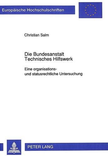 Паперова книга «Die Bundesanstalt Technisches Hilfswerk: Eine Organisations- Und Statusrechtliche Untersuchung», автор Крістіан Зальм - фото №1