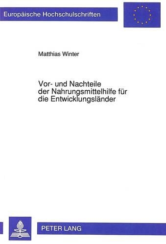 Бумажная книга «Vor- Und Nachteile Der Nahrungsmittelhilfe Fuer Die Entwicklungslaender: Eine Oekonomische Analyse Unter Besonderer Beruecksichtigung Des Disincentive», автор Маттиас Винтер - фото №1