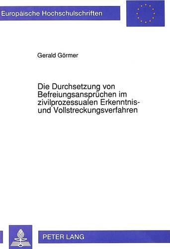 Бумажная книга «Die Durchsetzung Von Befreiungsanspruechen Im Zivilprozessualen Erkenntnis- Und Vollstreckungsverfahren», автор Джеральд Гермер - фото №1
