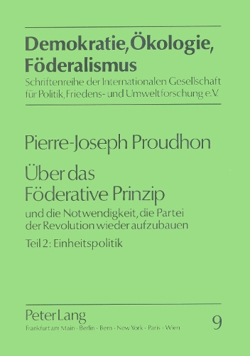 Бумажная книга «Ueber Das Foederative Prinzip: Und Die Notwendigkeit, Die Partei Der Revolution Wieder Aufzubauen- Teil 2: Einheitspolitik» - фото №1