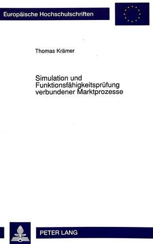 Паперова книга «Simulation Und Funktionsfaehigkeitspruefung Verbundener Marktprozesse: Eine Untersuchung Auf Der Basis Des Koordinationsmaengelkonzepts», автор Томас Крамер - фото №1
