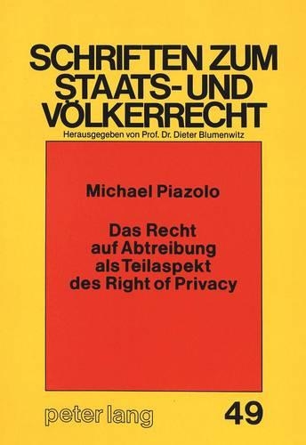 Паперова книга «Das Recht Auf Abtreibung ALS Teilaspekt Des Right of Privacy», автор Майкл П'яцоло - фото №1