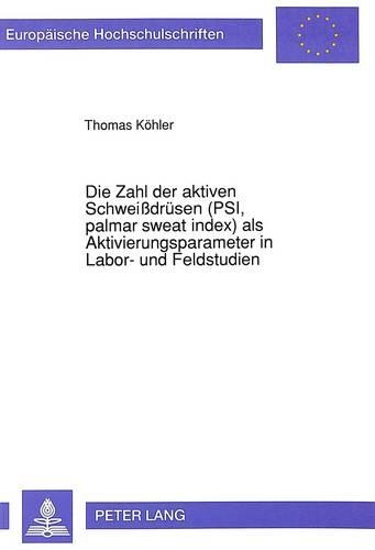 Бумажная книга «Die Zahl Der Aktiven Schweißdruesen (Psi, Palmar Sweat Index) ALS Aktivierungsparameter in Labor- Und Feldstudien: Untersuchungen Mit Der Plastic Finger Print-Methode», автор Томас Колер - фото №1