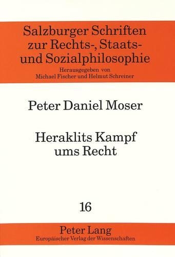 Бумажная книга «Heraklits Kampf Ums Recht: Ein Antiker Beitrag Zur Rechtsphilosophie», автор Питер Мозер - фото №1
