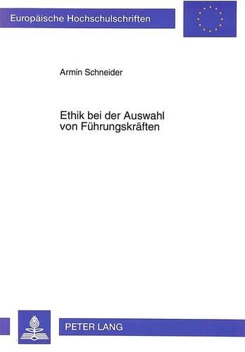 Бумажная книга «Ethik Bei Der Auswahl Von Fuehrungskraeften: Herausforderungen an Die Weiterbildung», автор Армин Шнайдер - фото №1