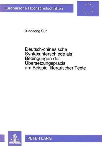 Паперова книга «Deutsch-Chinesische Syntaxunterschiede ALS Bedingungen Der Uebersetzungspraxis Am Beispiel Literarischer Texte», автор Сяодун Сунь - фото №1