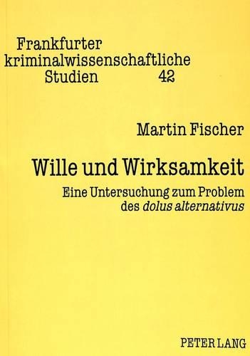 Паперова книга «Wille und Wirksamkeit: Eine Untersuchung zum Problem des "dolus alternativus"», автор Мартін Фішер - фото №1