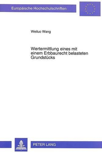 Бумажная книга «Wertermittlung Eines Mit Einem Erbbaurecht Belasteten Grundstuecks: Probleme Und Loesungsansatz», автор Вэйлуо Ван - фото №1
