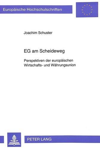 Бумажная книга «Eg Am Scheideweg: Perspektiven Der Europaeischen Wirtschafts- Und Waehrungsunion», автор Иоахим Шустер - фото №1