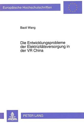 Бумажная книга «Die Entwicklungsprobleme Der Elektrizitaetsversorgung in Der VR China», автор Баоли Ванг - фото №1