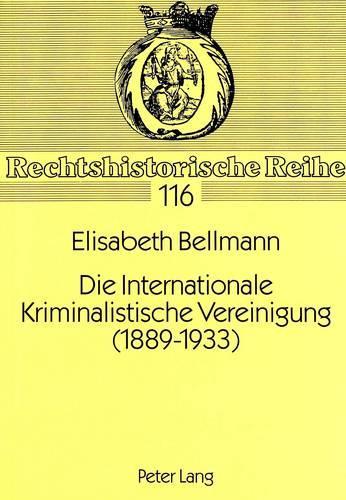 Бумажная книга «Die Internationale Kriminalistische Vereinigung (1889-1933)», автор Элизабет Беллманн - фото №1