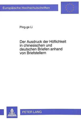 Бумажная книга «Der Ausdruck Der Hoeflichkeit in Chinesischen Und Deutschen Briefen Anhand Von Briefstellern», автор Пинг-Ге Ли - фото №1