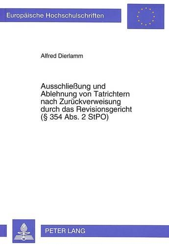 Паперова книга «Ausschließung Und Ablehnung Von Tatrichtern Nach Zurueckverweisung Durch Das Revisionsgericht (§ 354 Abs. 2 Stpo)», автор Альфред Дірламм - фото №1