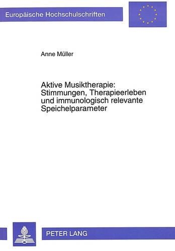 Бумажная книга «Aktive Musiktherapie: Stimmungen, Therapieerleben Und Immunologisch Relevante Speichelparameter», автор Энн Мюллер - фото №1