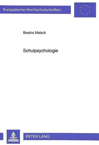 Бумажная книга «Schulpsychologie: Orientierungsleitende Theoretische Erkenntnisse Und Schulpsychologische Praxisfelder», автор Беатрикс Мальш - фото №1