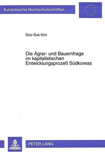 Бумажная книга «Die Agrar- Und Bauernfrage Im Kapitalistischen Entwicklungsprozeß Suedkoreas», автор Су Сук Ким - фото №1
